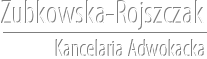 Zubkowska-Rojszczak Kancelaria Adwokacka